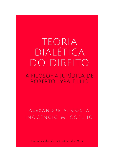 Capa para Teoria dialética do direito : a filosofia jurídica de Roberto Lyra Filho